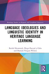 E-Book (pdf) Language Ideologies and Linguistic Identity in Heritage Language Learning von Rachel Showstack, Diego Pascual Y Cabo, Damián Vergara Wilson