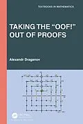 ePUB Taking the "Oof!" Out of Proofs von Alexandr Draganov