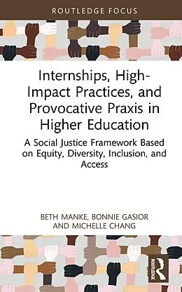 E-Book (pdf) Internships, High-Impact Practices, and Provocative Praxis in Higher Education von Beth Manke, Bonnie Gasior, Michelle Chang
