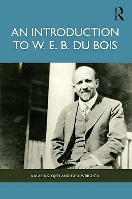 E-Book (epub) An Introduction to W. E. B. Du Bois von Kalasia S. Ojeh, Earl Wright II