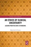 E-Book (pdf) An Ethics of Clinical Uncertainty von Mary Ann G. Cutter