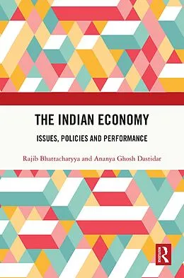 E-Book (pdf) The Indian Economy von Rajib Bhattacharyya, Ananya Ghosh Dastidar