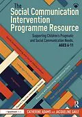 E-Book (epub) The Social Communication Intervention Programme Resource von Catherine Adams, Jacqueline Gaile