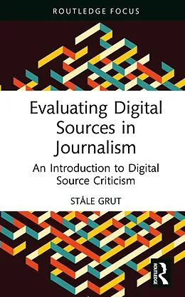 E-Book (pdf) Evaluating Digital Sources in Journalism von Ståle Grut
