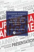 E-Book (pdf) Qualitative Modeling of Offshore Outsourcing Risks in Supply Chain Management and Logistics von Rajiv Kumar Sharma