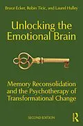 E-Book (epub) Unlocking the Emotional Brain von Bruce Ecker, Robin Ticic, Laurel Hulley