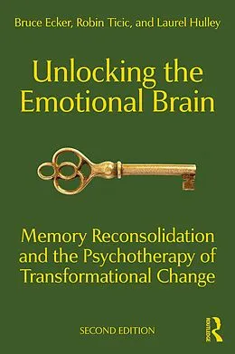 E-Book (epub) Unlocking the Emotional Brain von Bruce Ecker, Robin Ticic, Laurel Hulley