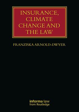 eBook (pdf) Insurance, Climate Change and the Law de Franziska Arnold-Dwyer