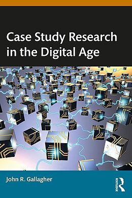 eBook (pdf) Case Study Research in the Digital Age de John R. Gallagher