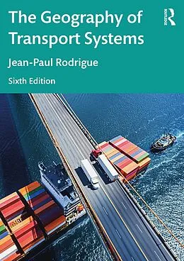 E-Book (epub) The Geography of Transport Systems von Jean-Paul Rodrigue