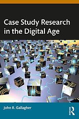 eBook (epub) Case Study Research in the Digital Age de John R. Gallagher