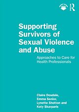 E-Book (epub) Supporting Survivors of Sexual Violence and Abuse von Claire Dosdale, Emma Senior, Lynette Shotton