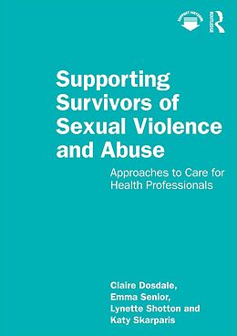 E-Book (epub) Supporting Survivors of Sexual Violence and Abuse von Claire Dosdale, Emma Senior, Lynette Shotton