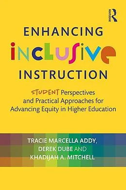 E-Book (epub) Enhancing Inclusive Instruction von Tracie Marcella Addy, Derek Dube, Khadijah A. Mitchell