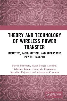 E-Book (pdf) Theory and Technology of Wireless Power Transfer von Naoki Shinohara, Nuno Borges Carvalho, Takehiro Imura