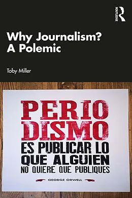 E-Book (pdf) Why Journalism? A Polemic von Toby Miller