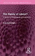 E-Book (pdf) The Dignity of Labour? von Ann Cartwright