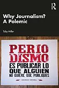E-Book (epub) Why Journalism? A Polemic von Toby Miller