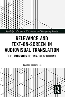 E-Book (pdf) Relevance and Text-on-Screen in Audiovisual Translation von Ryoko Sasamoto