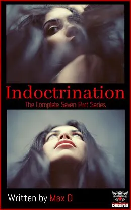 E-Book (epub) Indoctrination (Cherish Desire Singles, #81) von Max D