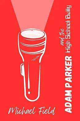 E-Book (epub) Adam Parker and the High School Bully (Adam Parker Mysteries, #2) von Michael Field