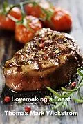 E-Book (epub) Lovemaking's Feast Songs von Thomas Mark Wickstrom
