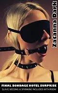 E-Book (epub) Final Bondage Hotel Surprise - Slave Needing a Spanking Include with Room von Zatanna Dark