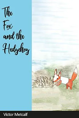 E-Book (epub) The Fox and the Hedgehog von Victor Metcalf