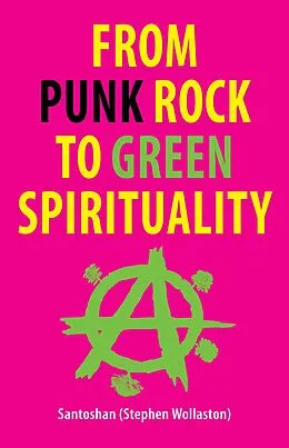 E-Book (epub) From Punk Rock to Green Spirituality von Santoshan (Stephen Wollaston)