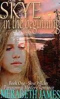 E-Book (epub) SKYE...in the Beginning (A Skye Wilder Paranormal Mystery Romance Book 1) von Merabeth James