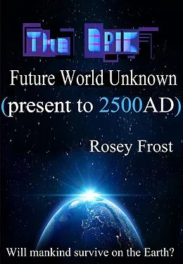 E-Book (epub) The Epic Future World Unknown von Rosey Frost