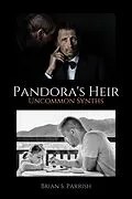 E-Book (epub) Pandora's Heir: Uncommon Synths von Brian S. Parrish
