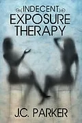 E-Book (epub) Indecent Exposure Therapy von J. C. Parker