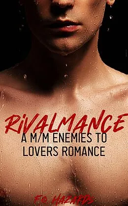 E-Book (epub) Rivalmance: A M/M Enemies to Lovers Romance von F. Q. Hazards