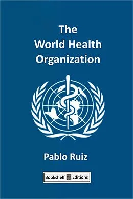E-Book (epub) The World Health Organization von Pablo Ruiz