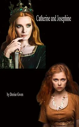 E-Book (epub) Catherine and Josephine: Book One in the Goose Girl Series von Denise Gwen