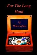 E-Book (epub) For The Long Haul von D. B. Clifton
