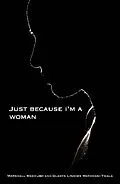 E-Book (epub) Just Because I'm a Woman von Marshall Makhubo, Gladys Lindiwe Mathonsi-Twala