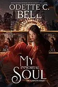 E-Book (epub) My Immortal Soul: The Complete Series von Odette C. Bell