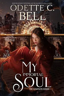 E-Book (epub) My Immortal Soul: The Complete Series von Odette C. Bell