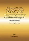 E-Book (epub) The Speech of Mahasiddha Thangtong Gyalpo: A Request to Pacify the Fear of Famine eBook von Fpmt