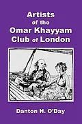 E-Book (epub) Artists of the Omar Khayyam Club of London, 1892 to 1929 von Danton O'Day