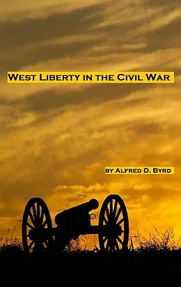 E-Book (epub) West Liberty in the Civil War von Alfred D. Byrd