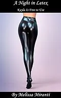 E-Book (epub) A Night in Latex: Kayla Is Free to Use von Melissa Miranti