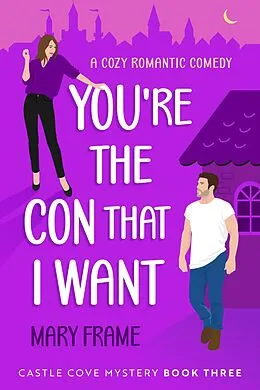 E-Book (epub) You're the Con That I Want von Mary Frame