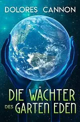 E-Book (epub) Die Wächter Des Garten Eden von Dolores Cannon