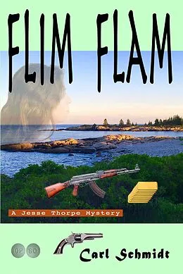 E-Book (epub) Flim Flam (Jesse Thorpe Mysteries, #4) von Carl Schmidt