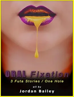 E-Book (epub) Oral Fixation von Jordan Bailey