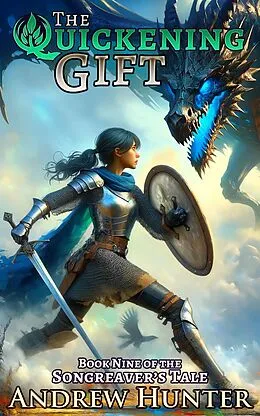 E-Book (epub) The Quickening Gift (The Songreaver's Tale, #9) von Andrew Hunter