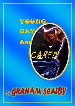 E-Book (epub) Young Gay and Scared von Graham Sealby